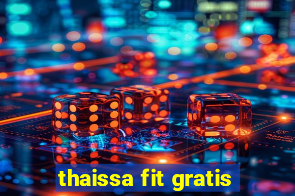 thaissa fit gratis